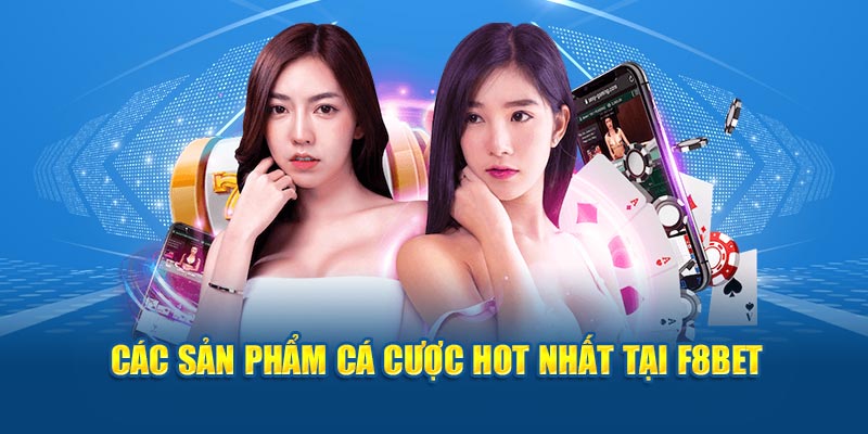 Các sản phẩm cá cược