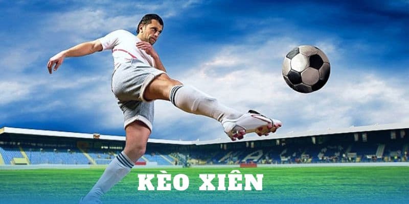 Các loại kèo xiên phổ biến